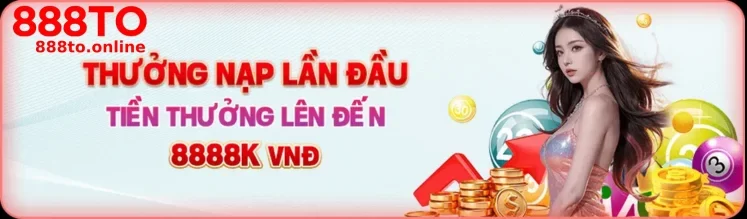 Thưởng nạp đầu tại trang 888to